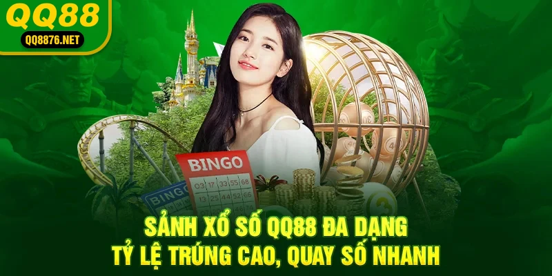 QQ88 - Trang Chủ Chính Thức QQ88.Com - Đăng Ký - Khuyến Mãi 88k 40 Sảnh xổ số QQ88 đa dạng, tỷ lệ trúng cao, quay số nhanh