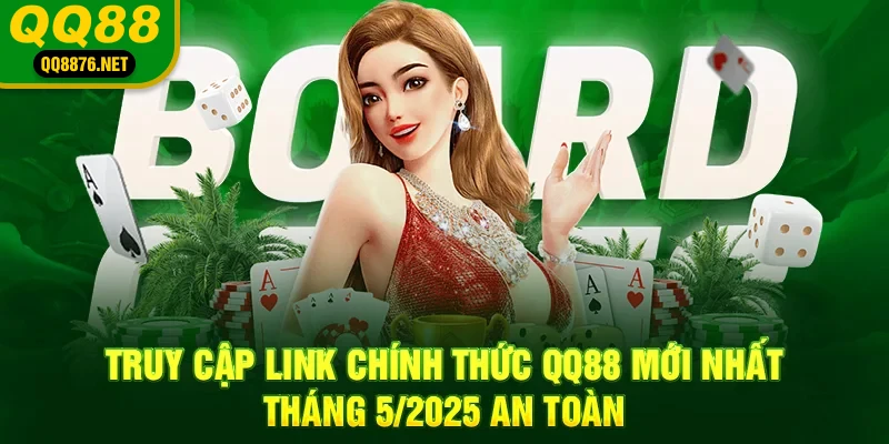 QQ88 - Trang Chủ Chính Thức QQ88.Com - Đăng Ký - Khuyến Mãi 88k 38 Truy cập link chính thức qq88 mới nhất tháng 6/2025 an toàn